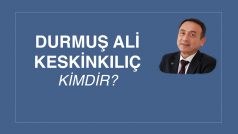 DURMUŞ ALİ KESKİNKILIÇ