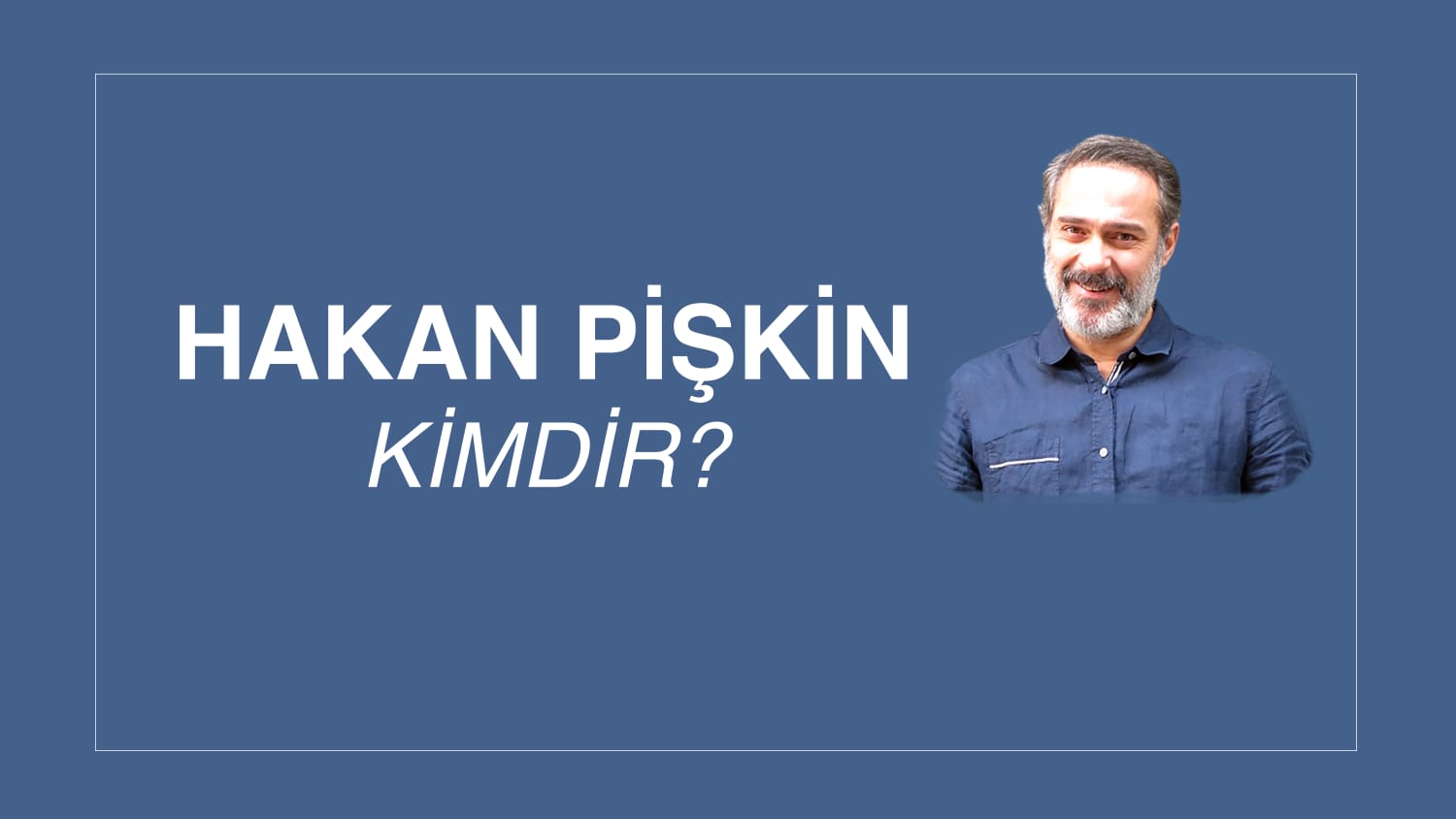 HAKAN PİŞKİN