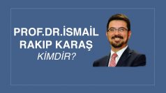 PROF. DR. İSMAİL RAKIP KARAŞ