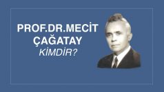 PROF. DR. MECİT ÇAĞATAY