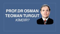 PROF. DR. OSMAN TEOMAN TURGUT