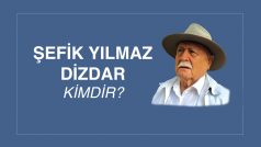 ŞEFİK YILMAZ DİZDAR