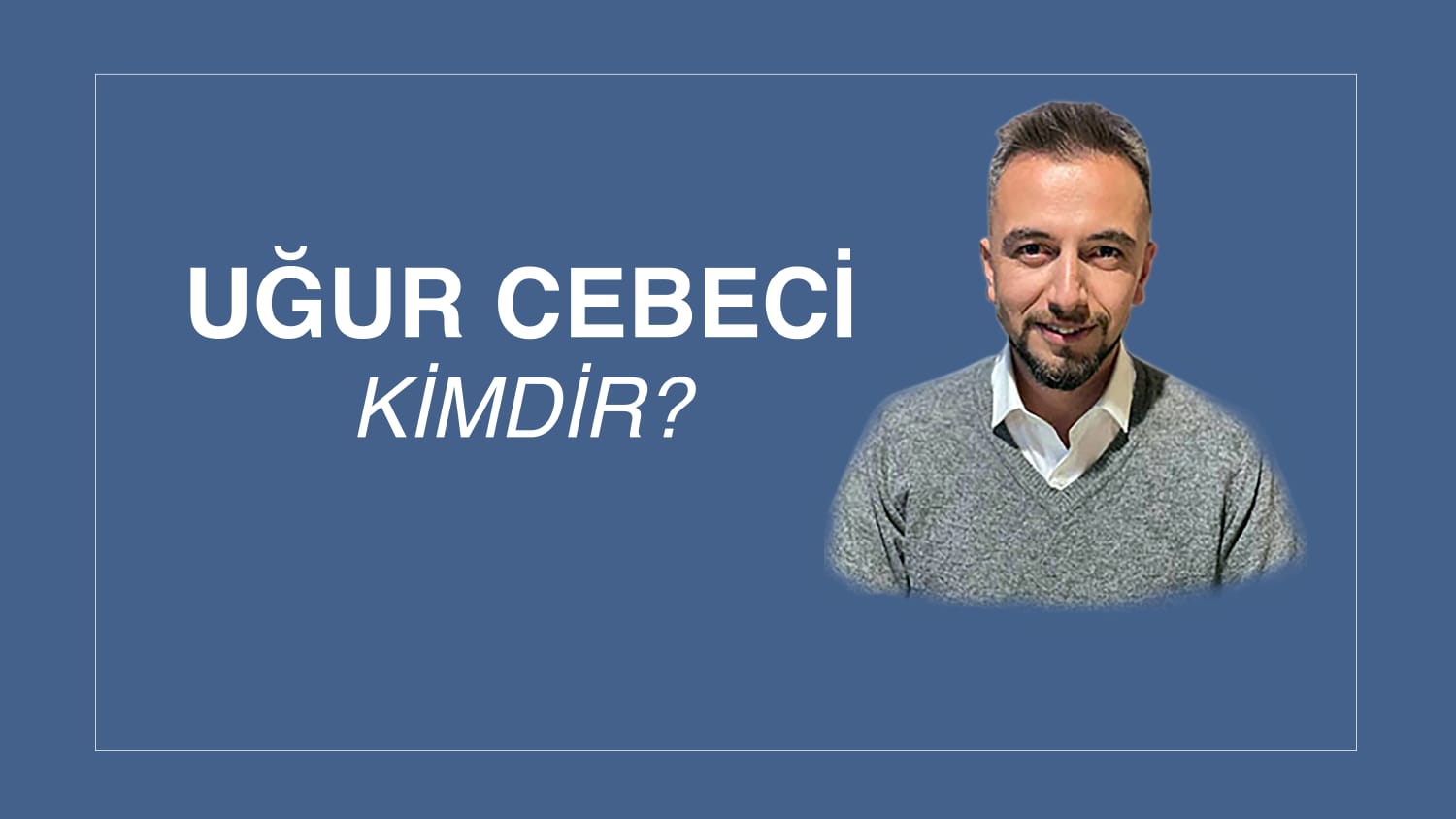 AV. UĞUR CEBECİ