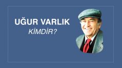 UĞUR VARLIK