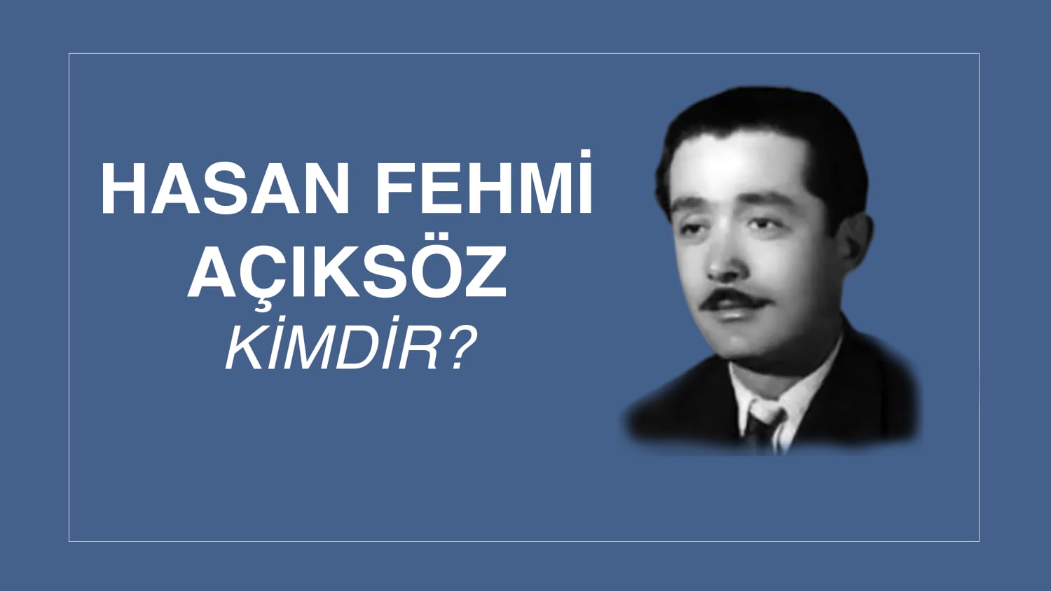 HASAN FEHMİ AÇIKSÖZ