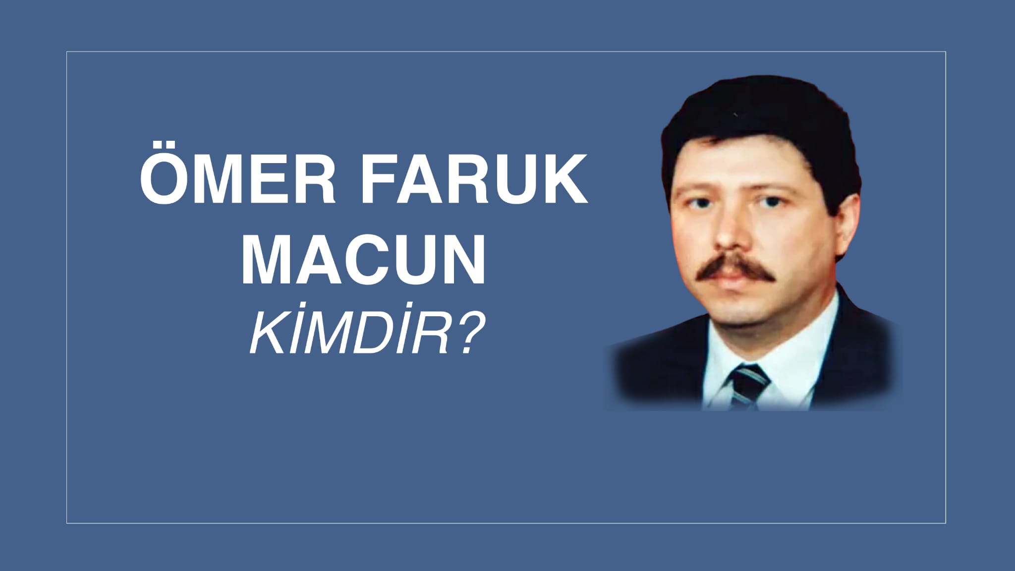 ÖMER FARUK MACUN